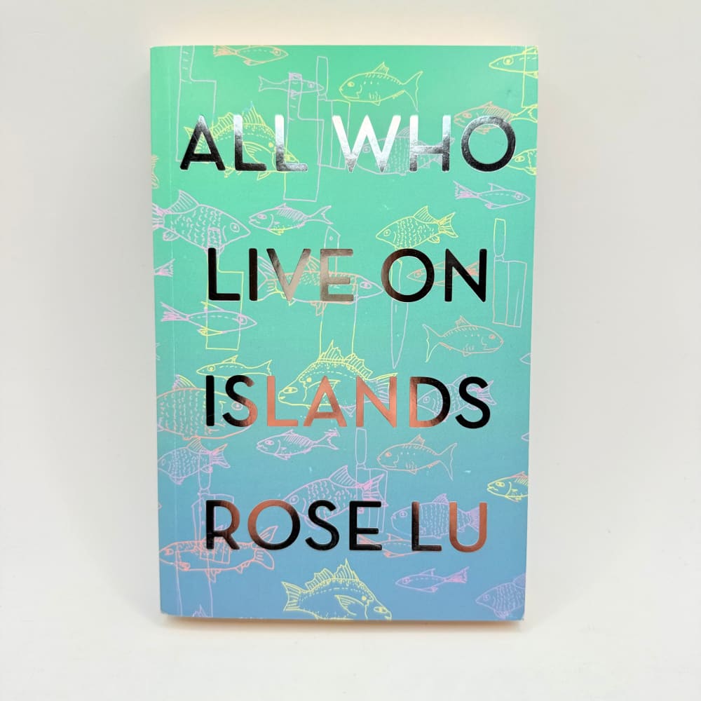 All who live on islands by rose lu - print books what’s new printed media