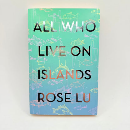 All who live on islands by rose lu - print books what’s new printed media