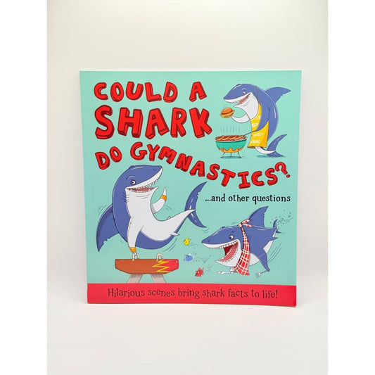 Could a shark do gymnastics? By camilla de la bedoyere (author) aleksei bitskoff (illustrator) - books printed media