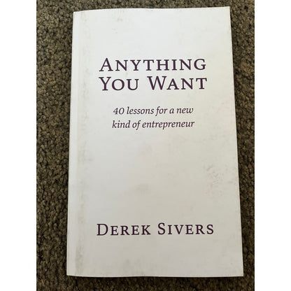 Anything you want: 40 lessons for a new kind of entrepreneur by derek sivers - print books printed media