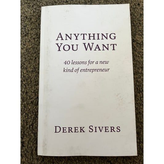 Anything you want: 40 lessons for a new kind of entrepreneur by derek sivers - print books printed media