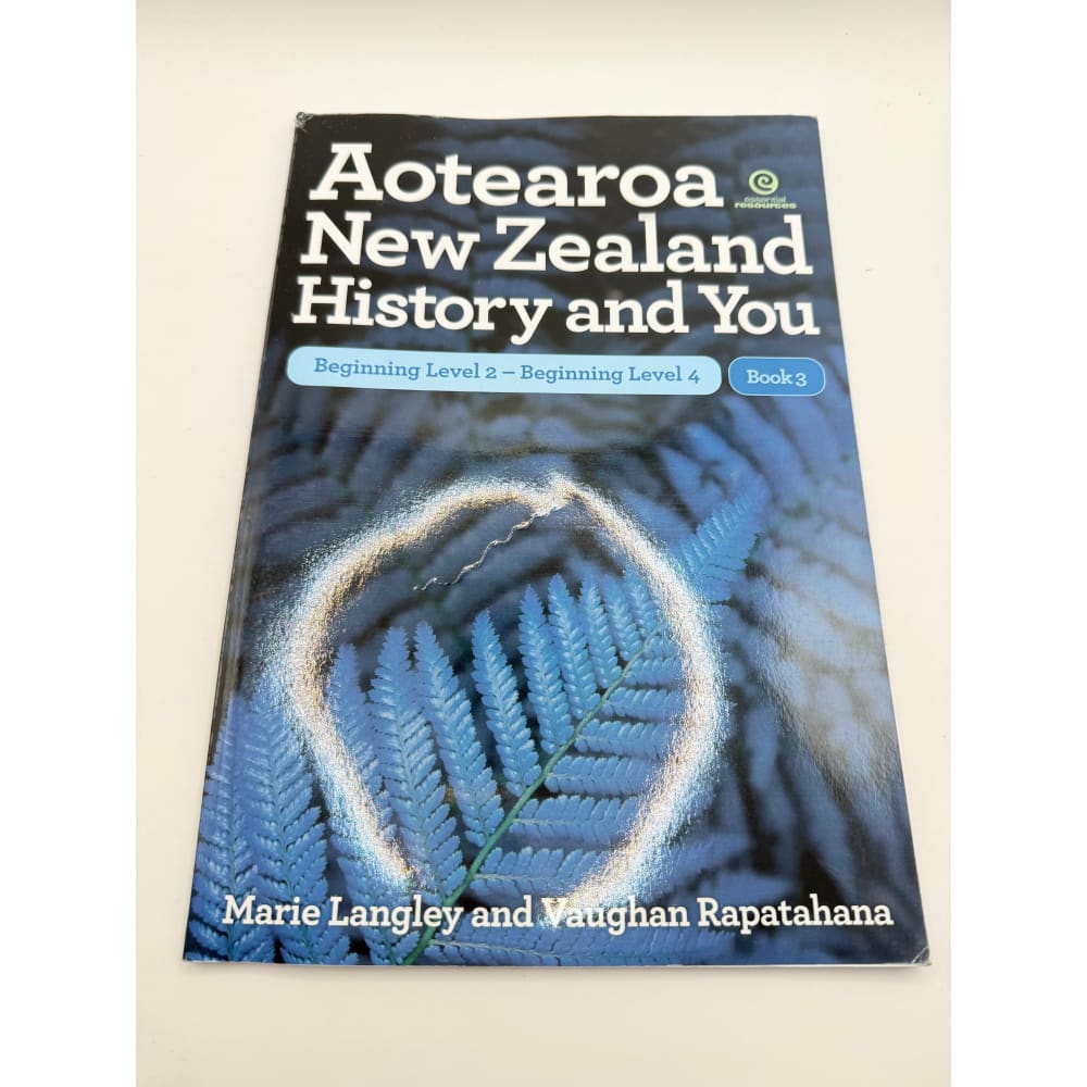 Aotearoa new zealand history and you - beginning level 2 - beginning level 4: book 3 - books printed media