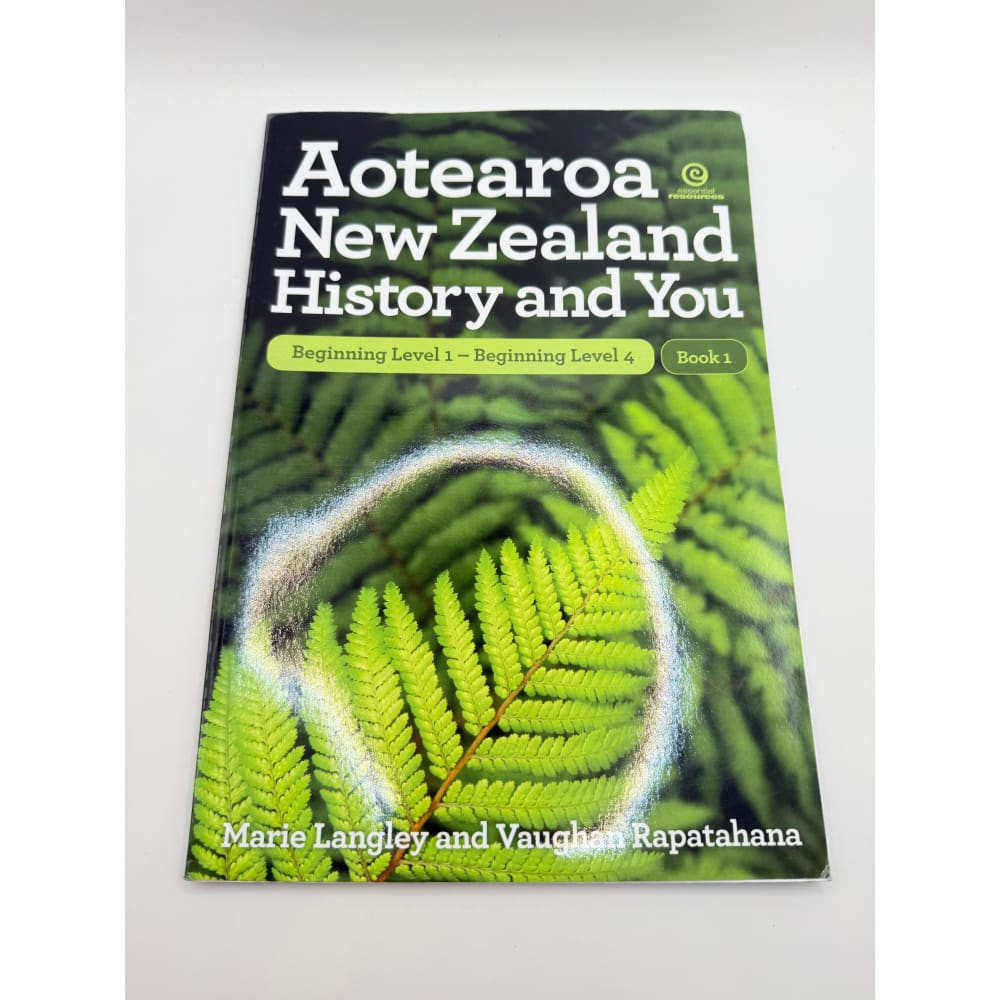 Aotearoa new zealand history and you - beginning level 1 - beginning level 4: book 1 - print books printed media
