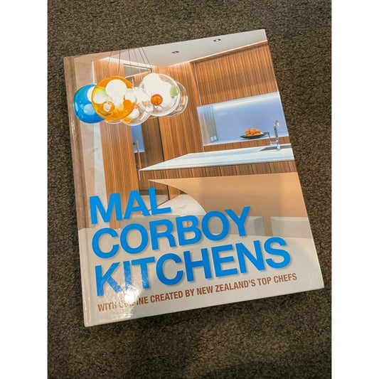 Mal corboy kitchens: with cuisine created by new zealand’s top chefs - print books book - condition: used - cookbook
