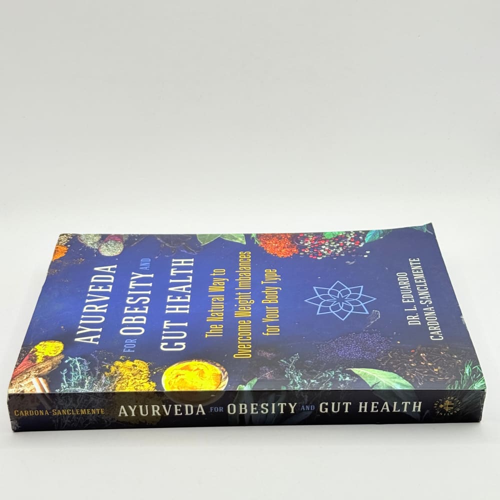 Ayurveda for obesity and gut health by dr. L. Eduardo cardona-sanclemente - print books what’s new printed media