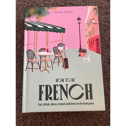 How to be french by janine marsh - books printed media