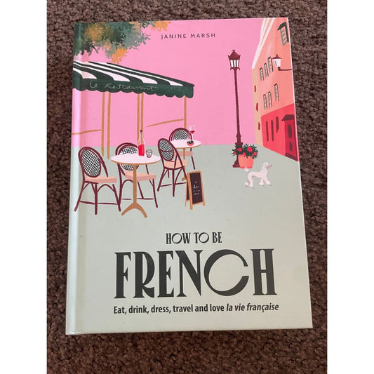 How to be french by janine marsh - books printed media