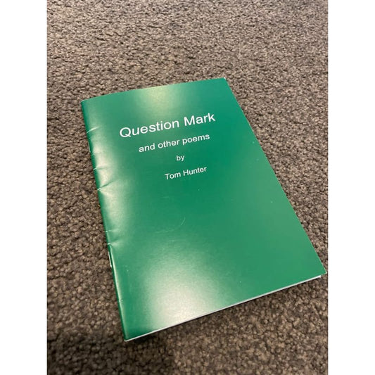 Question mark and other poems by tom hunter - print books book - poetry printed media
