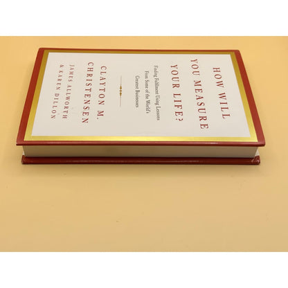 How will you measure your life? By clayton m. Christensen james allworth & karen dillon - books printed media