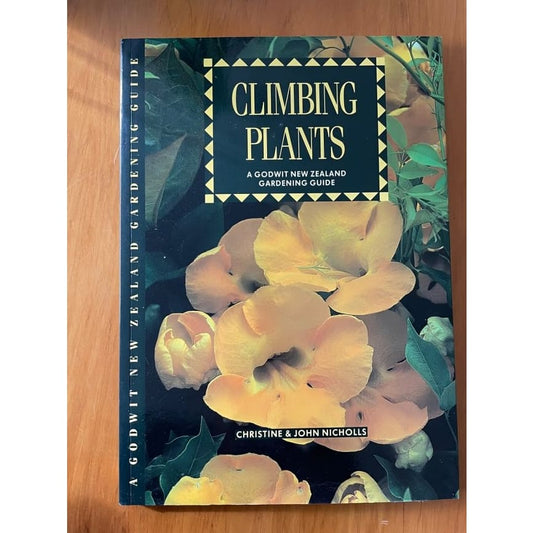 Climbing plants: godwit nz gardening guide – illustrated book with 200 + species tips for vines scented climbers