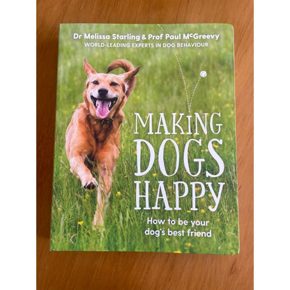 Making dogs happy - dr melissa starling & prof paul mcgreevy - print books book - condition: used printed media