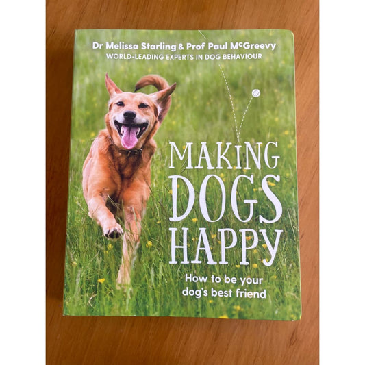 Making dogs happy - dr melissa starling & prof paul mcgreevy - print books book - condition: used printed media