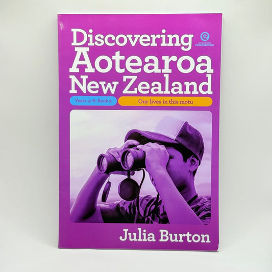 Discovering aotearoa new zealand years 4-6 book 2 by julia burton - print books what’s new printed media