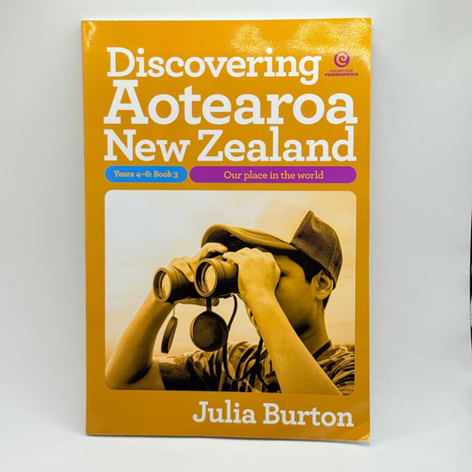 Discovering aotearoa new zealand years 4-6 book 3 by julia burton - print books what’s new printed media