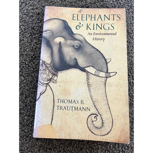 Elephants & kings: an environmental history by thomas r. Trautmann - books condition: used printed media