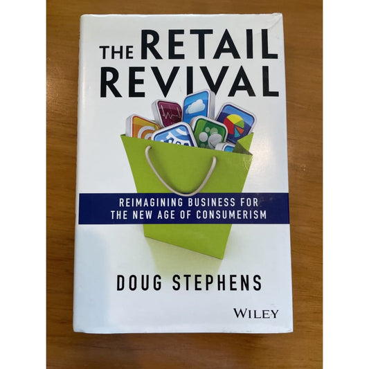 The retail revival: reimagining business for the new age of consumerism - print books book - business - condition: used