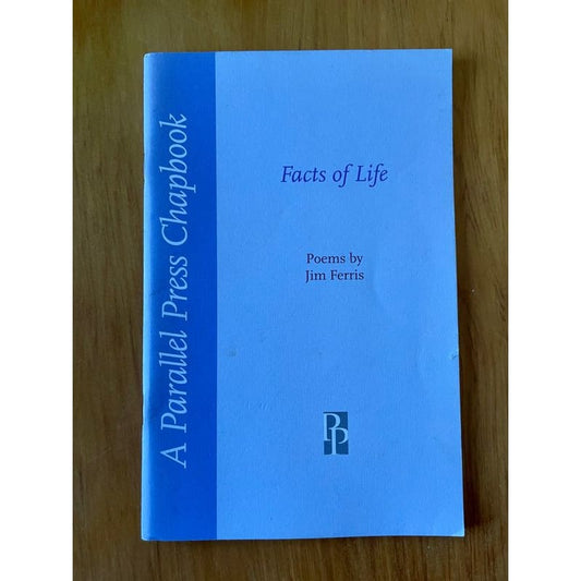 Facts of life - poems by jim ferris - a parallel press chapbook - print books book - condition: used - poetry printed
