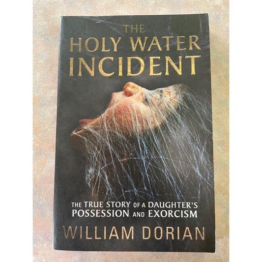 The holy water incident: true story of a daughter’s possession and exorcism - print books biography - book - condition: