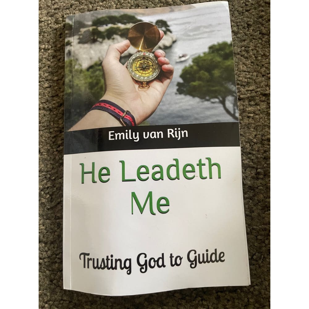 He leadeth me: trusting god to guide by emily van rijn - print books printed media