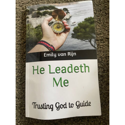 He leadeth me: trusting god to guide by emily van rijn - print books printed media