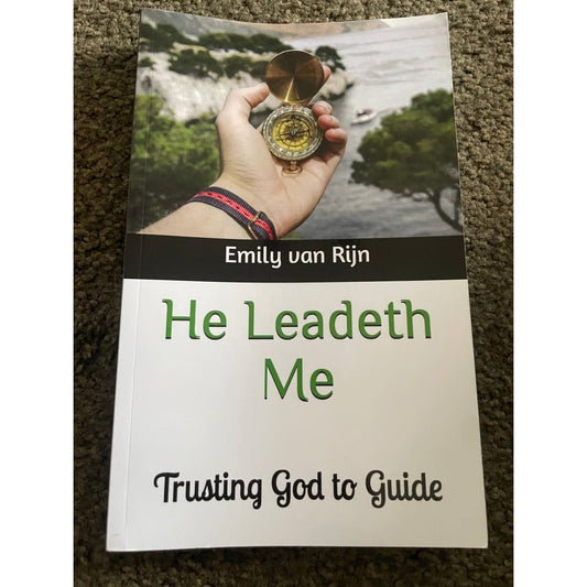 He leadeth me: trusting god to guide by emily van rijn - print books printed media