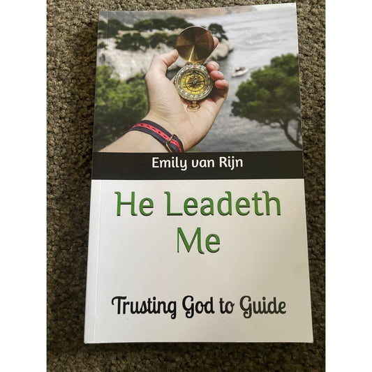 He leadeth me: trusting god to guide by emily van rijn - print books printed media