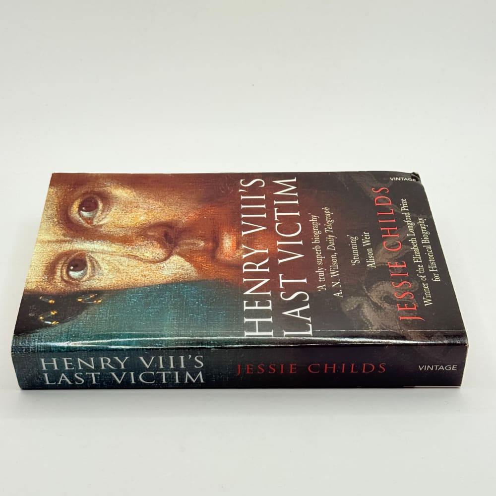 Henry viii’s last victim by jessie childs - print books what’s new printed media
