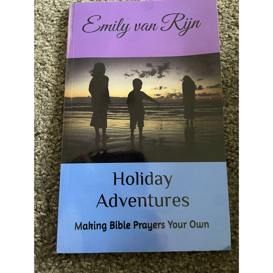 Holiday adventures: making bible prayers your own by emily van rijn - print books printed media
