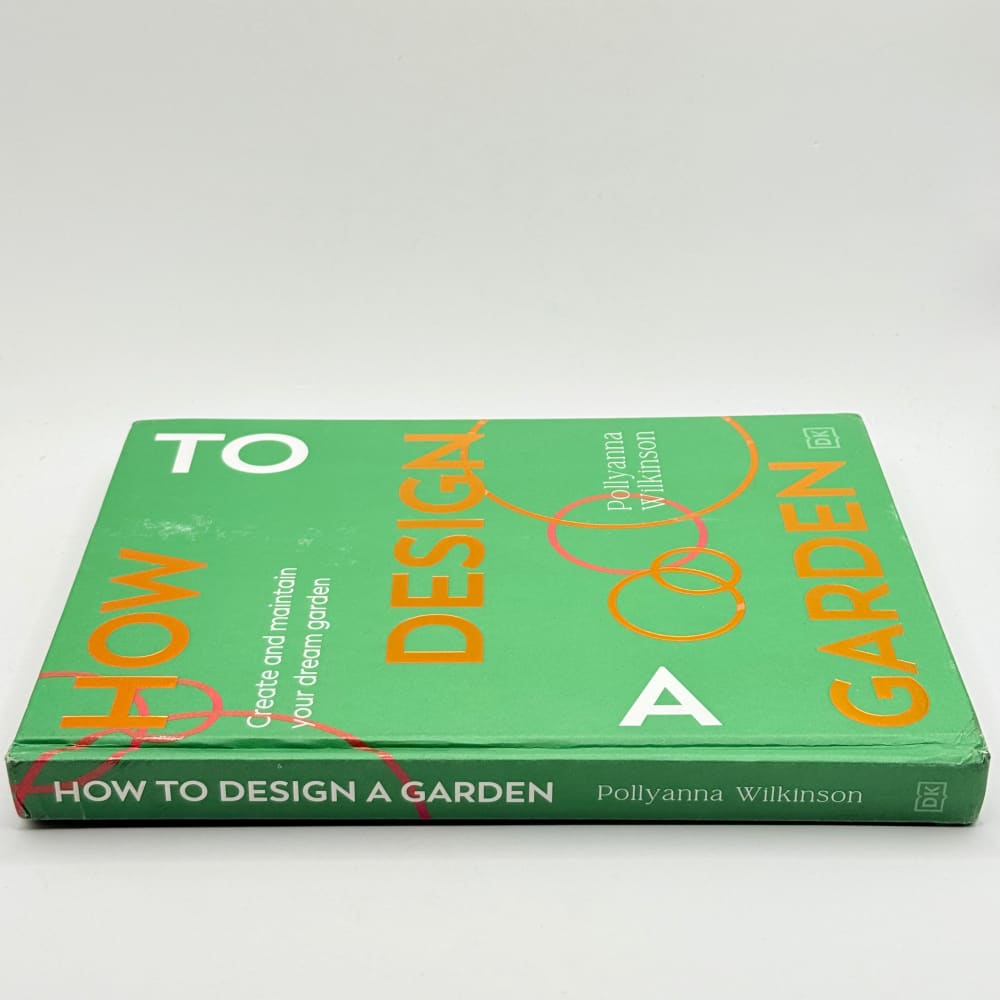 How to design a garden by pollyanna wilkinson - print books what’s new printed media