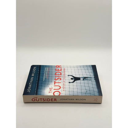 The outsider: a history of the goalkeeper by jonathan wilson - print books printed media