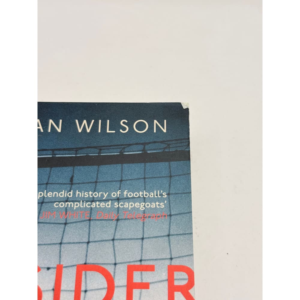 The outsider: a history of the goalkeeper by jonathan wilson - print books printed media