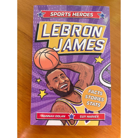 Sports heroes: lebron james: facts stats and stories by hannah dolan & guy harvey - print books printed media