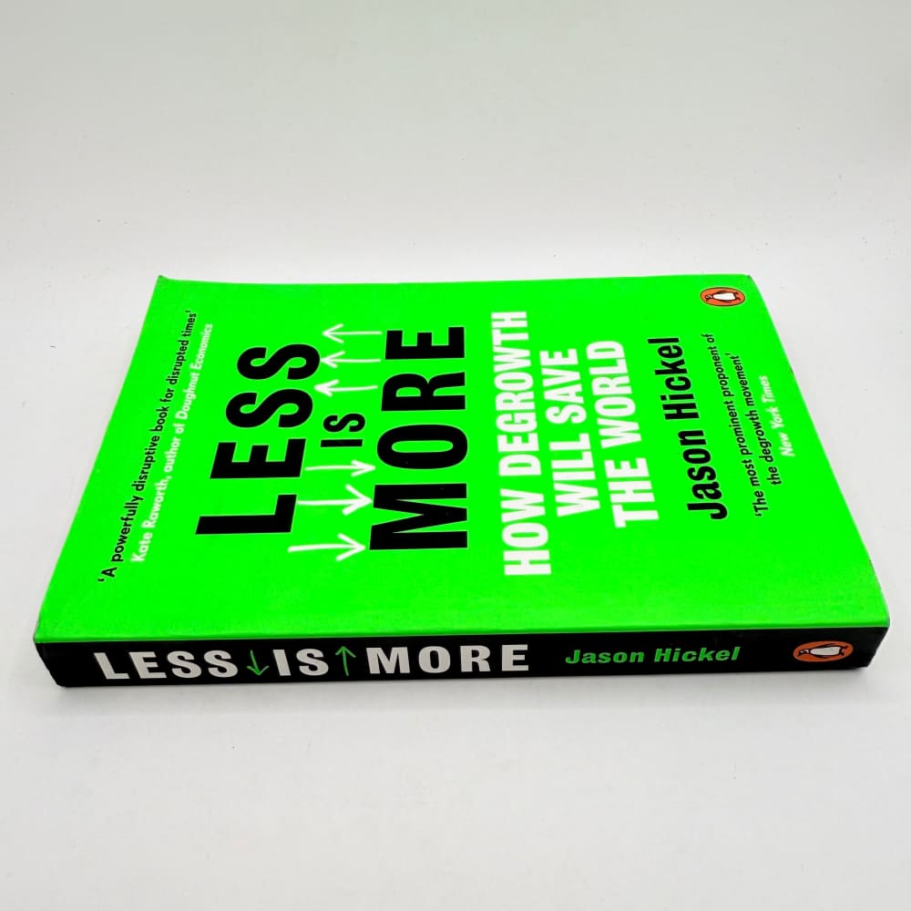 Less is more how degrowth will save the world by jason hickel - print books what’s new printed media