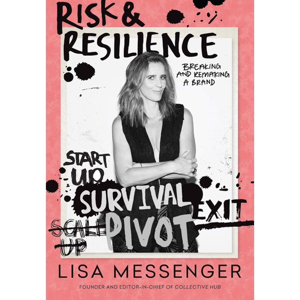 Risk & resilience: breaking and remaking a brand - lisa messenger - print books book - business - marketing printed