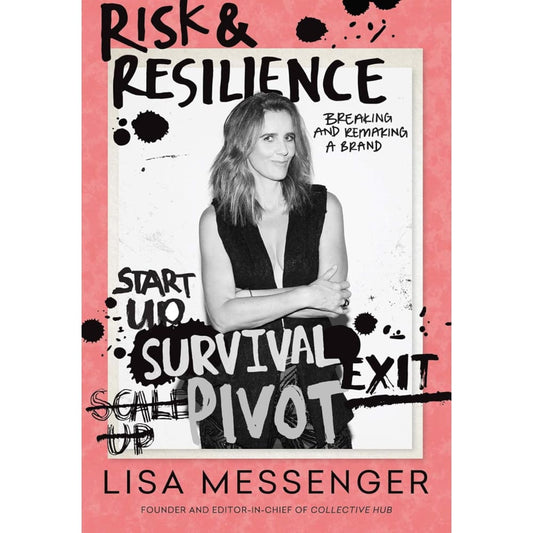 Risk & resilience: breaking and remaking a brand - lisa messenger - print books book - business - marketing printed