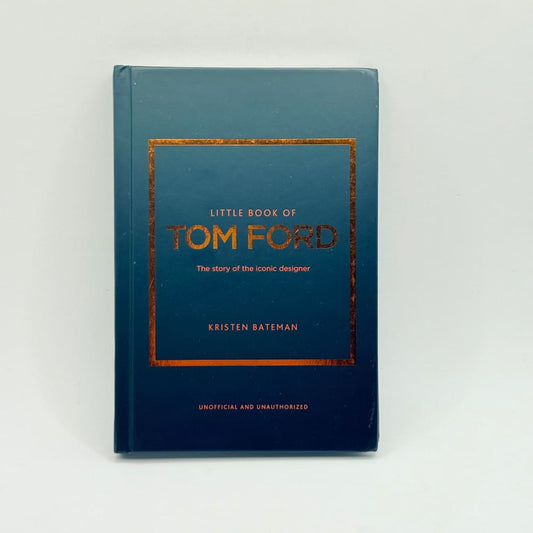 Little book of tom ford by kristen bateman - print books what’s new printed media