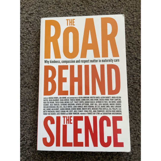 The roar behind the silence (maternity care book) - sheena byrom - print books book - condition: used - health