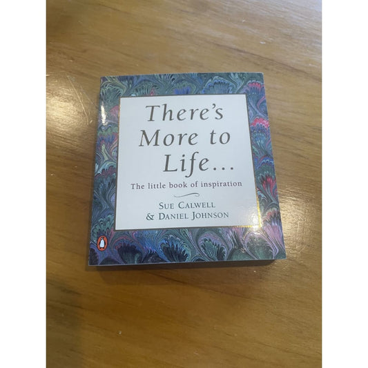 There’s more to life… the little book of inspiration - sue calwell - print books book - self-help printed media