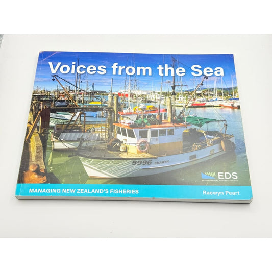 Voices from the sea: managing new zealand’s fisheries by raewyn peart - print books printed media