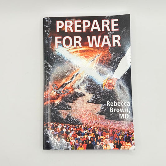 Prepare for war a manual for spiritual warfare by rebecca brown md - print books printed media