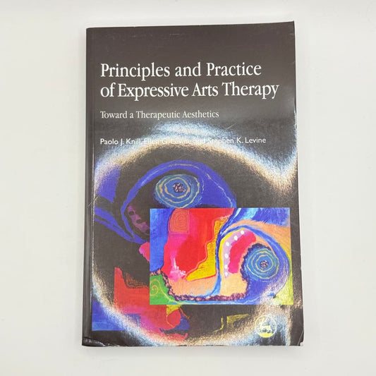 Principles and practice of expressive arts therapy by paolo j. Knill ellen g. Levine stephen k. Levine - print books
