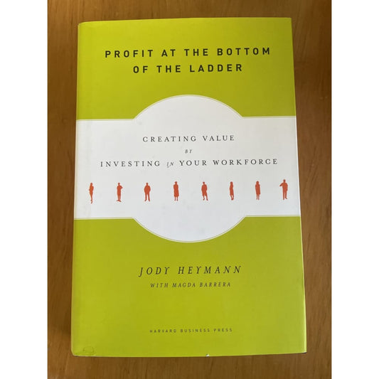 Profit at the bottom of the ladder: creating value by investing in your - print books book - business - condition: used