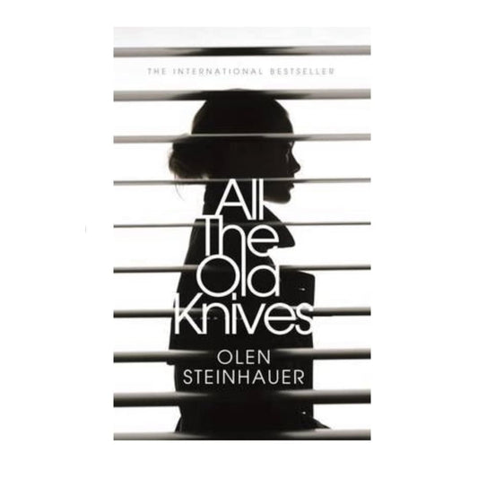 All the old knives - olen steinhauer - print books book - fiction - fiction book - thriller printed media