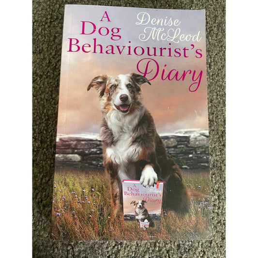 A dog behaviourist’s diary by denise mcleod - print books printed media