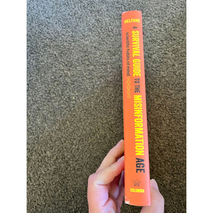 A survival guide to the misinformation age: scientific habits of mind by david j. Helfand - print books printed media