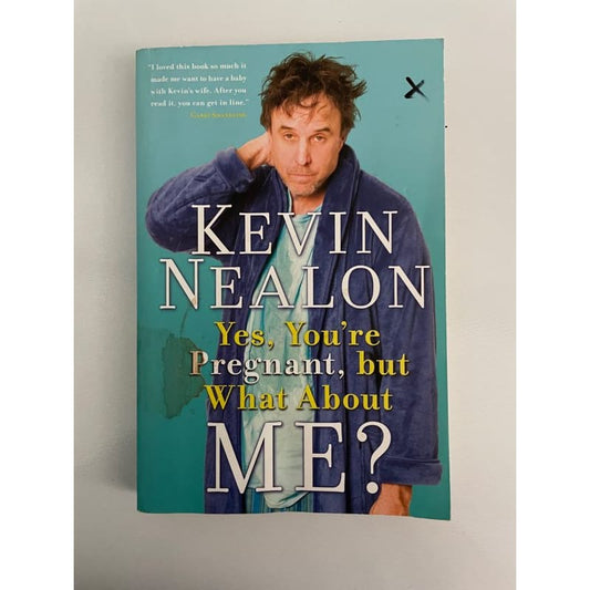 Yes you’re pregnant but what about me? - kevin nealon - print books book - condition: used - humor - parenting printed