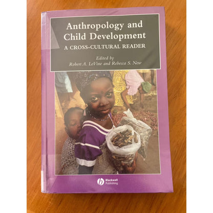 Anthropology and child development: a cross-cultural reader - print books academic - anthropology - book - condition: