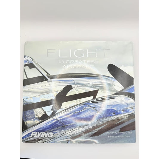 Flight: 100 greatest aircraft by mark phelps - print books