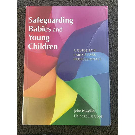 Safeguarding babies and young children: a guide for early years professionals - print books book - education