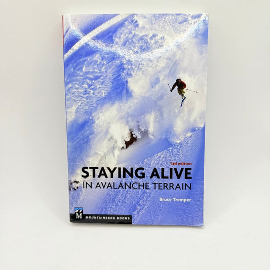Staying alive in avalanche terrain - 3rd edition - print books what’s new printed media